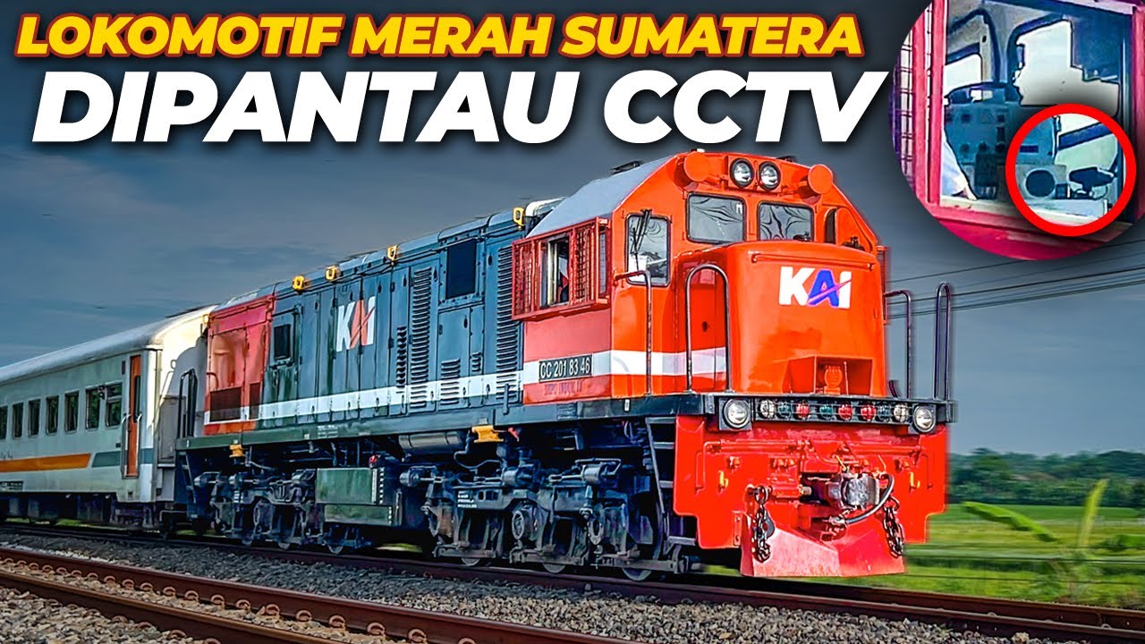 TERNYATA DIPANTAU CCTV !! LOKOMOTIF MERAH SUMATERA DIPASANG BANYAK CCTV
