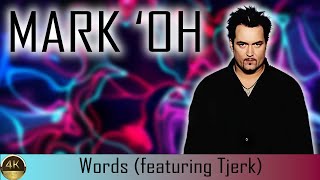 Mark 'Oh "Words (featuring Tjerk)" (2004) [Restored Version 4K]