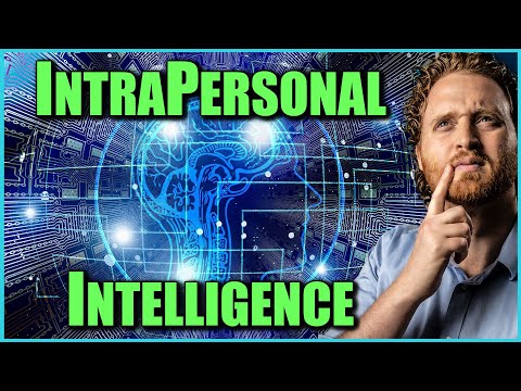 Intrapersonal Intelligence: How To Use Your Intrapersonal Skills!