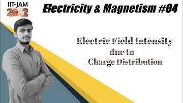 ||L-4|| IIT-JAM 2022 Physics ||#IITJAM #IITJAMPhysics #ElectricFieldIntensityduetochargedistribution