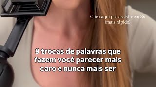 9 Trocas De Palavras Que Fazem Você Parecer Mais Caro E Nunca Mais Ser Ignorado