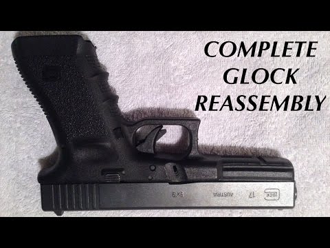 Complete Glock Reassembly