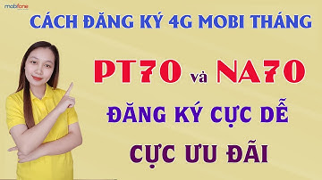 Cách đăng ký 4G Mobifone tháng 💖 Cực dễ - Cực ưu đãi với gói cước PT70 & NA70
