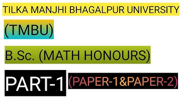 TILKA MANJHI BHAGALPUR UNIVERSITY (TMBU) PART-1 (PAPER-1& PAPER-2) MATH HONOUR BOOK INTRODUCTION