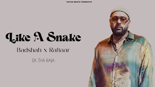 Badshah X Raftaar - Like A Snake | Hiten | Ek THA RAJA