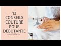 Mes 13 conseils et astuces pour les débutantes en couture