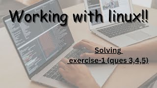 Working with Linux,  cp, mv commands and file system navigation in detail(using ex-1 qno-3,4,5)