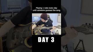 Playing 1 Note A Day Until Someone Guesses The Song #1 | Day 3  #Guitar #Challenge #Guessthesong