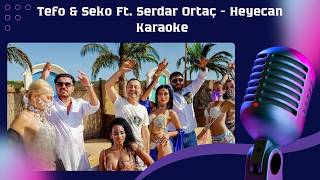 Tefo Seko & Serdar Ortaç - Heycan Karaoke + Enstrümantal