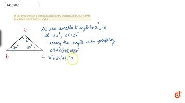 Of the three angles of    a triangle, one is twice the smallest and another is three times the