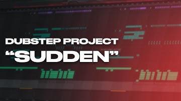 DUBSTEP PROJECT FILE 01: Sudden (Ableton)
