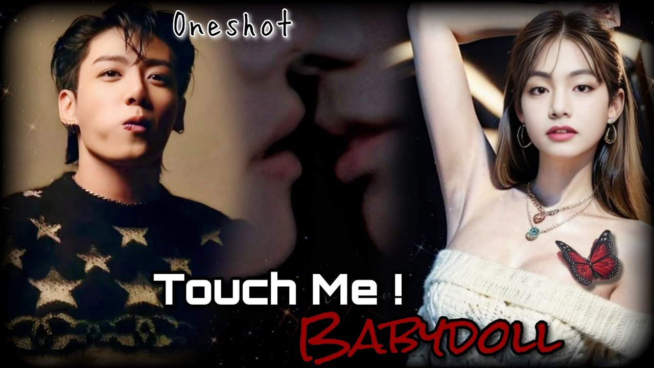 𝗧𝗼𝘂𝗰𝗵 𝗠𝗲 🥵🔪 ! 𝐁𝐀𝐁𝐘𝐃𝐎𝐋𝐋 🫦/taekook oneshot/taekook romantic 🥵 story#taekook#taekookff 