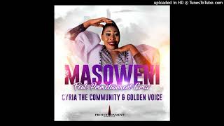 Cyria The Community U0026 Golden Voice  Masoweni Feat Primetainment Crew