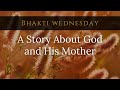 Bhakti Wednesday: A Story About God and His Mother