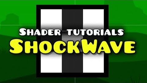 The ShockWave Shader. Geometry Dash 2.2 Tutorials.