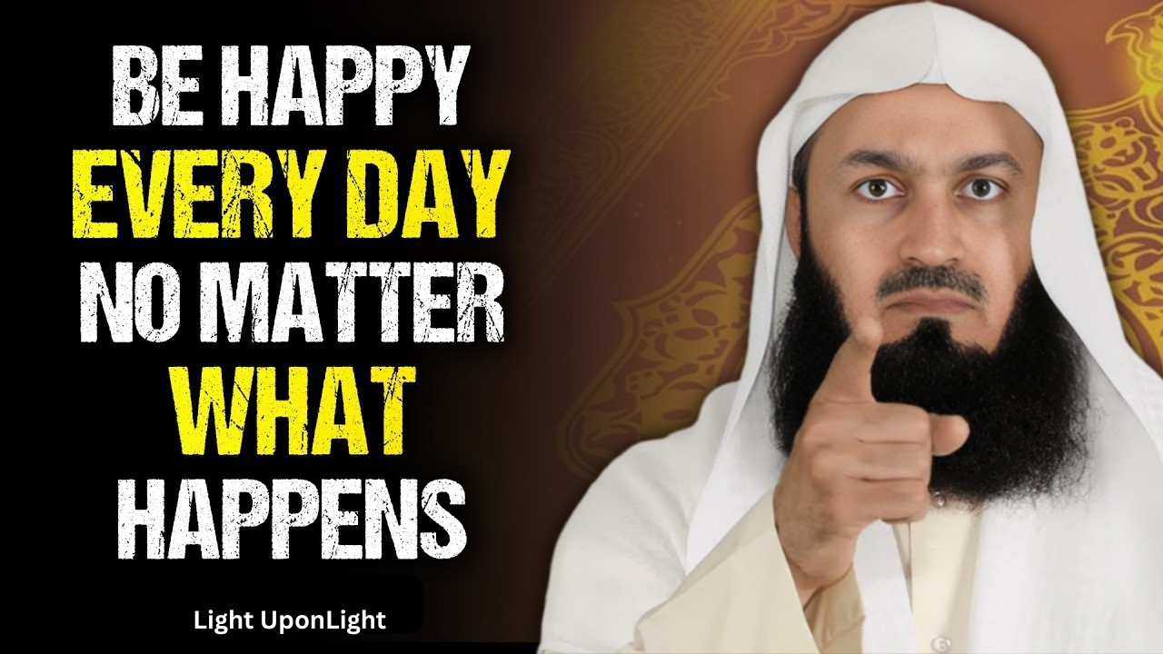 How to Be Happy Every Day — No Matter What Happens | Trust Allah’s Plan | Mufti Menk