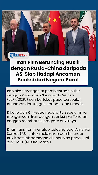 Iran Pilih Berunding Nuklir dengan Rusia-China Ketimbang AS, Siap Hadapi Ancaman Sanksi Negara Barat