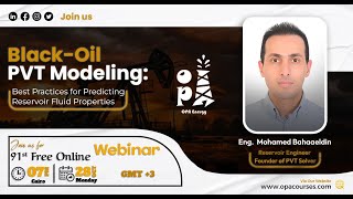 91st Free Webinar - Black-Oil PVT Modeling: Best Practices for Predicting Reservoir Fluid Properties