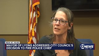 Mayor of Lyons addresses city council's decision to fire police chief