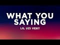 Lil Uzi Vert What You Saying Lyrics
