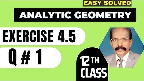 ✅FSC Part 2 Ch#4 Analytical Geometry Exe 4 5 Question # 1   12Th Class Math ✅ Easiest Solution
