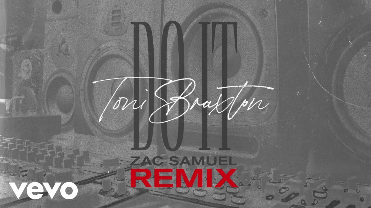 Toni Braxton - Do It (Zac Samuel Remix / Audio) - YouTube