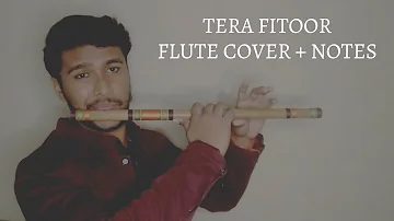 Tera Fitoor Flute Cover + Notes | Genius | Flute Tutorial | Khwahish Music