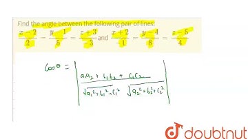 Find theangle between the following pair of lines:(x-2)/2=(y-1)/5=(z+3)/(-3)and (x+2)/(-1)=(y-4)...