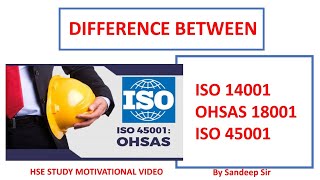 #ISO 14001 vs OHSAS 18001 vs ISO 45001  #Differences between ISO 14001, OHSAS18001 and ISO 45001