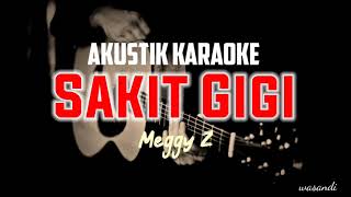 Akustik Karaoke Sakit Gigi  Meggy Z  Valdy Nyonk