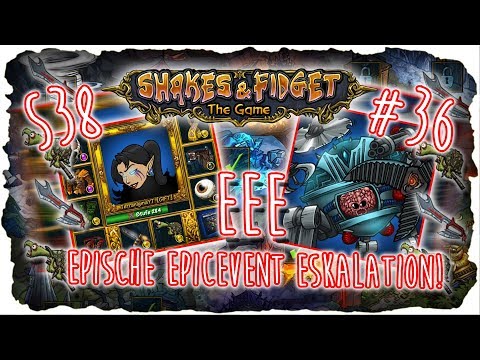 ★ EEE | Epische Epicevent Eskalation! #36 ★ S38.sfgame.de ★ Shakes and Fidget [Deutsch] ★
