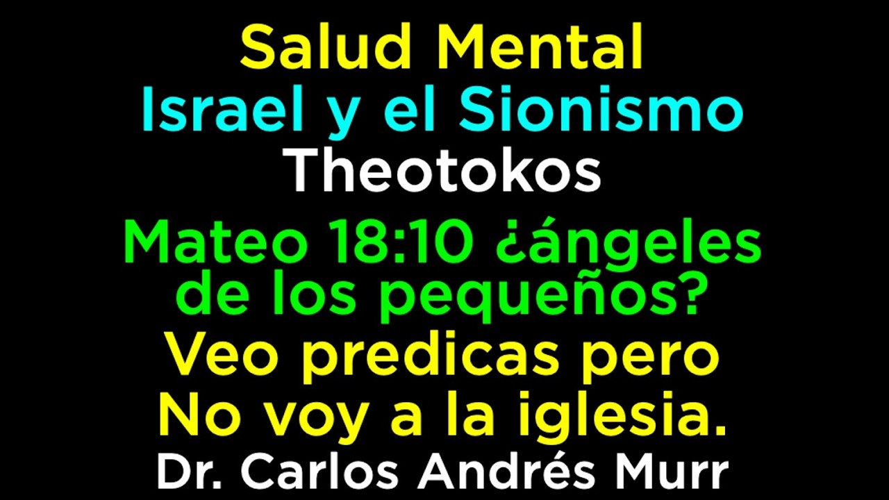 Salud Mental I Israel y el Sionismo I Theotokos I Dr. Carlos Andrés Murr
