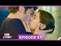 Our Story Episode 57 
