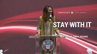 'Stay With It' | Rev.  Dr.  Yolanda Adams, Guest Preacher