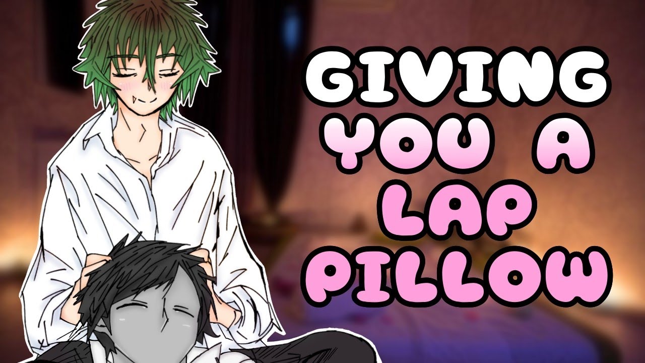 Sweet Boy Lap Pillow Services | ASMR Roleplay