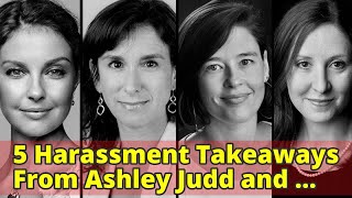 5 Harassment Takeaways From Ashley Judd and Times Reporters