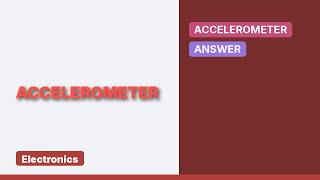 Electronics: Can an accelerometer function at a constant velocity (2 Solutions!!)
