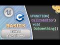 Editor Functions for Unreal Engine in C++ in 2 Minutes!