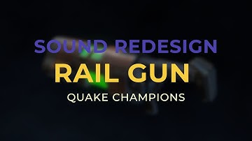 Railgun SFX Redesign - Quake Champions