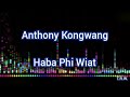 Haba Phi Wiat (Audio)- Anthony Kongwang - Khasi Song - Jingrwai Khasi (Shillong)