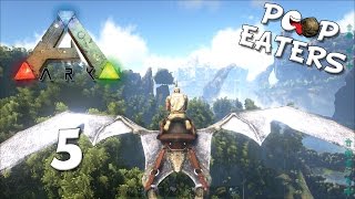 Let's Play Ark Survival Evolved Episode 5: Flying South - Poop Eaters Server