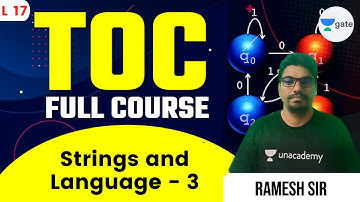 Strings and Language - 3 | L 17 | TOC Full Course | GATE 2022 CSE | Ramesh Sir