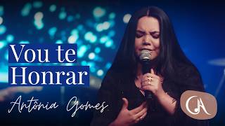I Will Honor You - Antônia Gomes (Song of the Soul)
