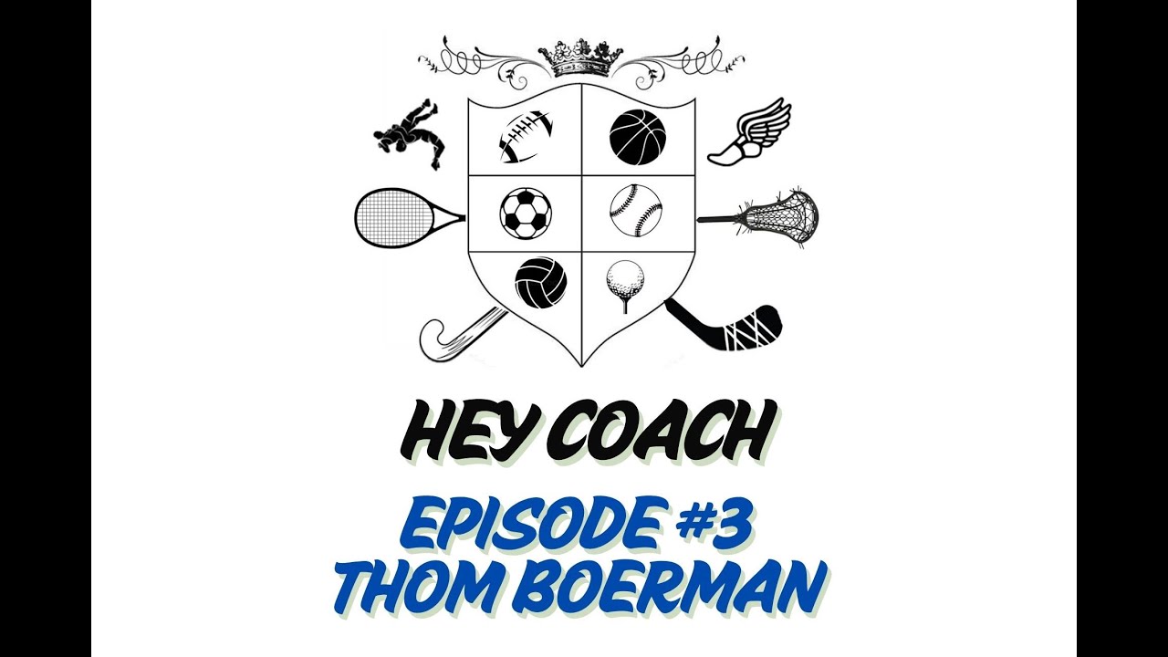 Hey Coach Episode #3 Thom Boerman Bentley Football - YouTube