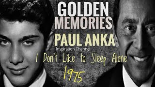 PAUL ANKA (I don't like to sleep alone - 1975) With Lyric.