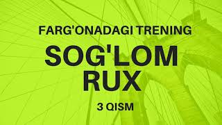 3-QISM.SOG'LOM RUX || FARG'ONADAGI TRENINGDAN