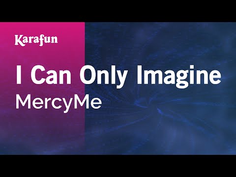 Karaoke I Can Only Imagine - MercyMe *