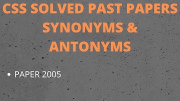 CSS SOLVED SYNONYMS AND ANTONYMS | CSS Solved MCQs