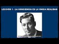 LECCIÓN 1 - LA CONCIENCIA ES LA ÚNICA REALIDAD (Neville Goddard - 1948)