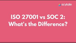 ISO 27001 vs SOC 2: What's the Difference?